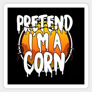 Pretend I'm A Corn Halloween Couples Costume Halloween Scary Happy Halloween Day 2021 Sticker